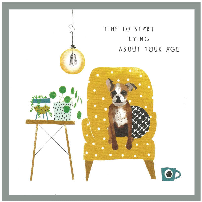 Cinnamon Aitch Margot Birthday Card Dog LYING ABOUT AGE